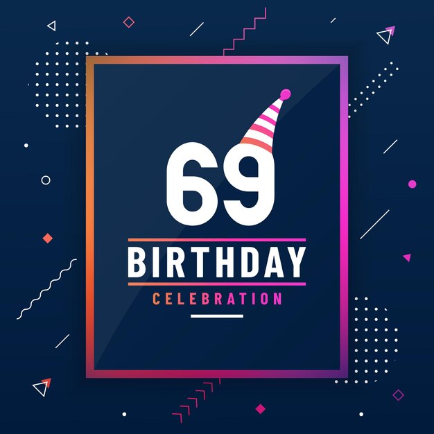 69 лет поздравительная открытка на день рождения 69 день рождения фон красочный бесплатный вектор